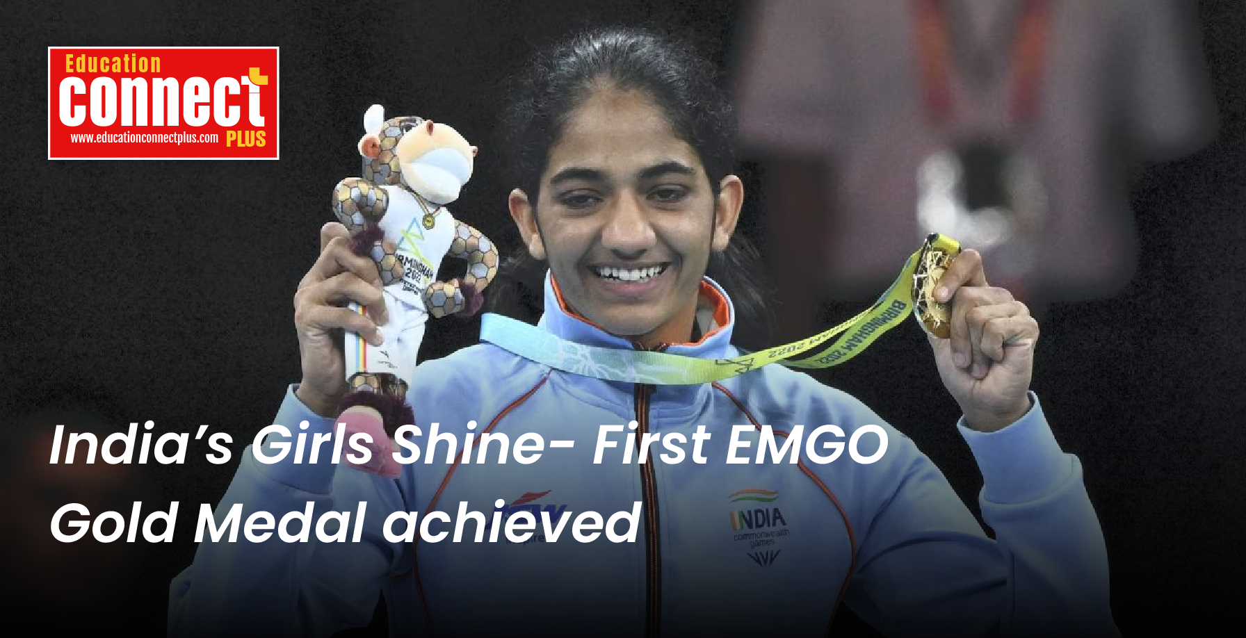India’s Girls Shine- First EMGO Gold Medal achieved